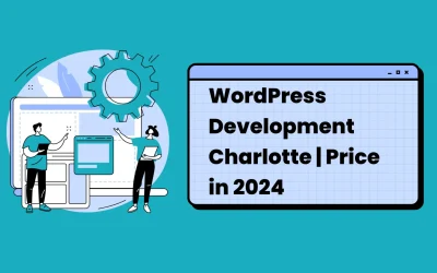 WordPress Development Charlotte | Price in 2024